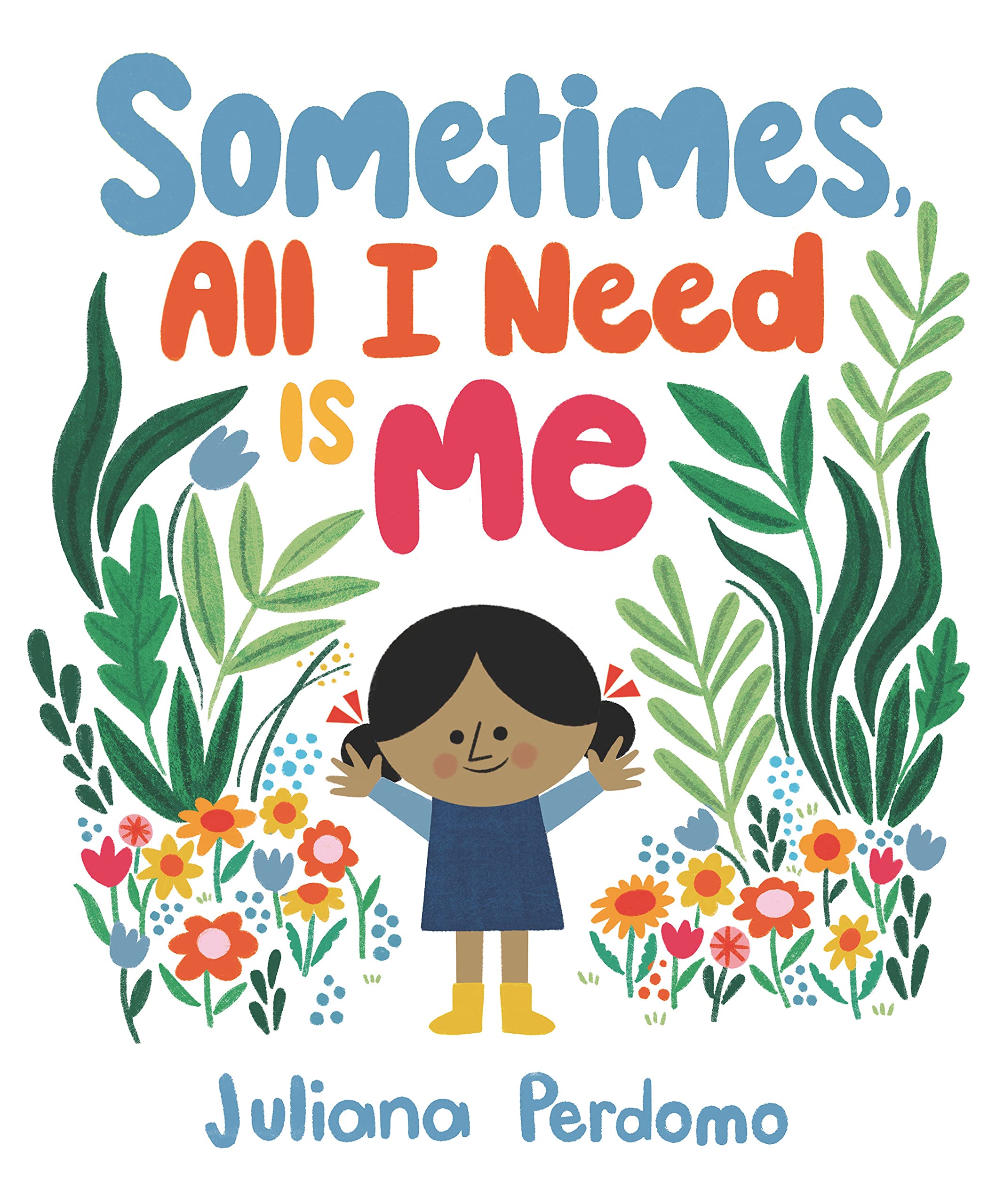Cover of the picture book Sometimes, All I Need Is Me