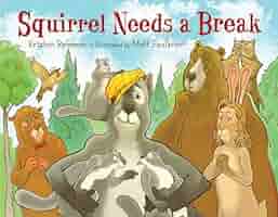 Cover of Squirrel Needs a Break