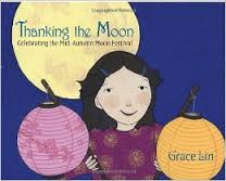 THANKING THE MOON- CELEBRATING THE MID-AUTUMN MOON FESTIVAL